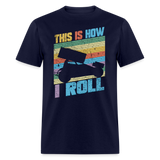 This Is How I Roll Sprint Car | FSR Merch | Adult T-Shirt - navy