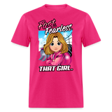 Fast Fearless | That Girl | Adult T-Shirt - fuchsia