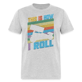 This Is How I Roll Sprint Car | FSR Merch | Adult T-Shirt - heather gray