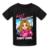 Fast Fearless | That Girl | Youth T-Shirt - black