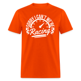 Sorry We're Racing | FSR Merch | Adult T-Shirt - orange