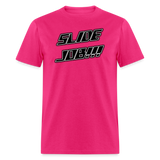Slide Job | FSR Merch | Adult T-Shirt - fuchsia