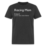Racing Mom | FSR Merch | Adult T-Shirt - heather black
