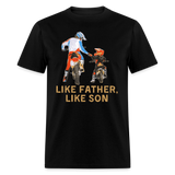 Like Father Like Son Dirt Bike | FSR Merch | Adult T-Shirt - black