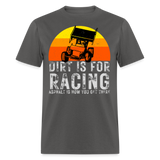 Dirt Is For Racing Sprint Car | FSR Merch | Adult T-Shirt