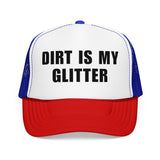 Dirt is my Glitter | FSR Merch | Trucker Hat