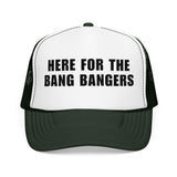 Here For The Bang Bangers | FSR Merch | Trucker Hat