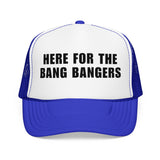 Here For The Bang Bangers | FSR Merch | Trucker Hat