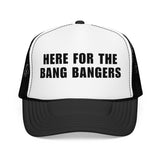 Here For The Bang Bangers | FSR Merch | Trucker Hat
