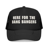 Here For The Bang Bangers | FSR Merch | Trucker Hat