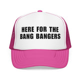 Here For The Bang Bangers | FSR Merch | Trucker Hat
