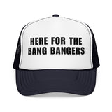 Here For The Bang Bangers | FSR Merch | Trucker Hat