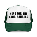 Here For The Bang Bangers | FSR Merch | Trucker Hat