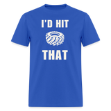 I'd Hit That | FSR Merch | Adult T-Shirt - royal blue
