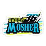 Brody Mosher | 2025 |  Kiss-Cut Vinyl Decal - white matte