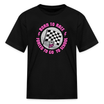 Born To Race | That Girl | Youth T-Shirt - black
