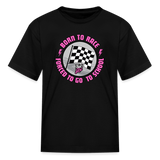 Born To Race | That Girl | Youth T-Shirt - black