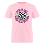 Born To Race | That Girl | Adult T-Shirt - pink