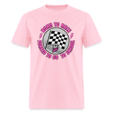 Born To Race | That Girl | Adult T-Shirt - pink