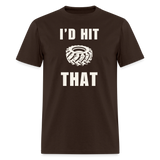 I'd Hit That | FSR Merch | Adult T-Shirt - brown