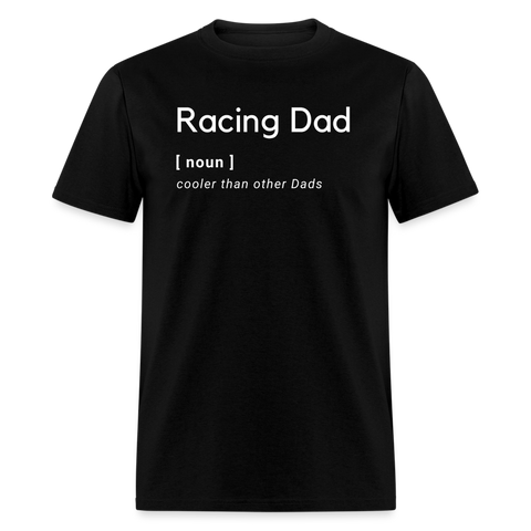 Racing Dad [noun] |Adult T-Shirt - black