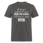 Win or Lose | FSR Merch | Adult Shirt - charcoal