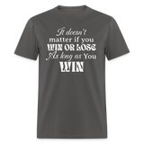 Win or Lose | FSR Merch | Adult Shirt - charcoal