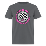 Born To Race | That Girl | Adult T-Shirt - charcoal