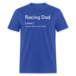 Racing Dad [noun] |Adult T-Shirt - royal blue