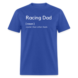 Racing Dad [noun] |Adult T-Shirt - royal blue