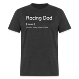 Racing Dad [noun] |Adult T-Shirt - heather black