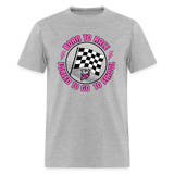 Born To Race | That Girl | Adult T-Shirt - heather gray