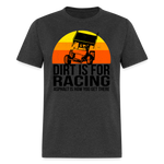 Dirt Is For Racing Sprint Car Black Text | FSR Merch | Adult T-Shirt - heather black