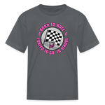 Born To Race | That Girl | Youth T-Shirt - charcoal
