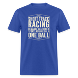 Short Track Racing One Ball | FSR Merch | Adult Shirt - royal blue