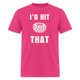 I'd Hit That | FSR Merch | Adult T-Shirt - fuchsia
