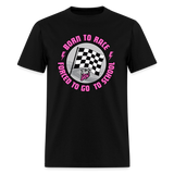 Born To Race | That Girl | Adult T-Shirt - black