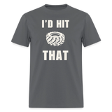 I'd Hit That | FSR Merch | Adult T-Shirt - charcoal