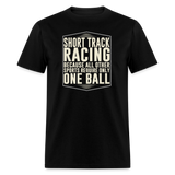 Short Track Racing One Ball | FSR Merch | Adult Shirt - black