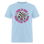 Born To Race | That Girl | Adult T-Shirt - powder blue