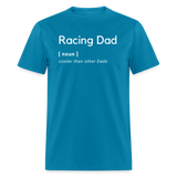 Racing Dad [noun] |Adult T-Shirt - turquoise