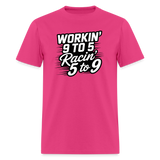 Workin 9 to 5 | FSR Merch | Adult T-Shirt - fuchsia