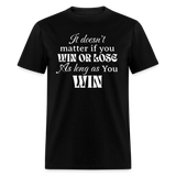 Win or Lose | FSR Merch | Adult Shirt - black