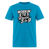 Workin 9 to 5 | FSR Merch | Adult T-Shirt - turquoise