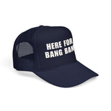 Here For The Bang Bangers | FSR Merch | Trucker Hat