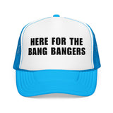 Here For The Bang Bangers | FSR Merch | Trucker Hat