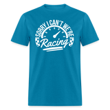 Sorry We're Racing | FSR Merch | Adult T-Shirt - turquoise