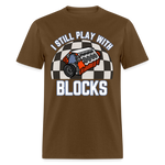 I Still Play With Blocks | FSR Merch | Adult T-Shirt - brown