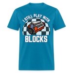 I Still Play With Blocks | FSR Merch | Adult T-Shirt - turquoise