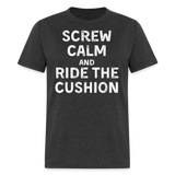 Screw Calm | FSR Merch | Adult T-Shirt - heather black